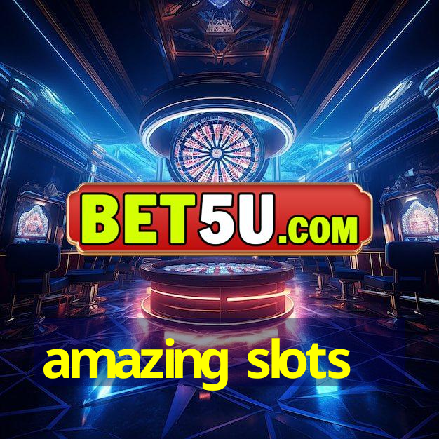 amazing slots